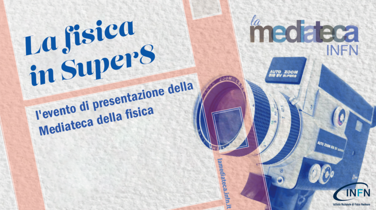 Locandina dell'evento La fisica in Super8. La presentazione della mediateca della fisica