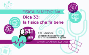 ScienzaPerTutti: aprono le iscrizioni al concorso “Fisica in medicina”